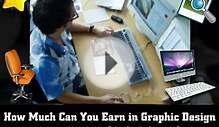 Graphic Design Careers : How Much Money Can You Earn As A