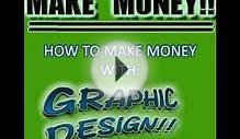 MAKING MONEY! Graphic Design - How To Make Money Online !